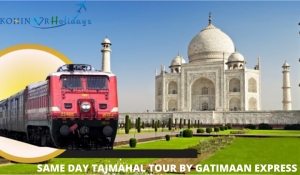 Same Day Taj Mahal Tour by Gatimaan Express Train